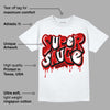 Black Toe 1s DopeSkill T-Shirt Super Sauce Graphic