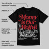 Bred Velvet 11s DopeSkill T-Shirt Money Is Our Motive Typo Graphic