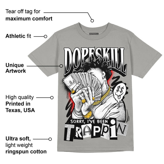 Wet Cement 4s DopeSkill Grey T-shirt Sorry I've Been Trappin Graphic