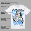 Powder Blue 9s DopeSkill T-Shirt Stay It Busy Graphic