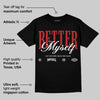 Black Toe Reimagined 1s DopeSkill T-Shirt Better Myself Graphic