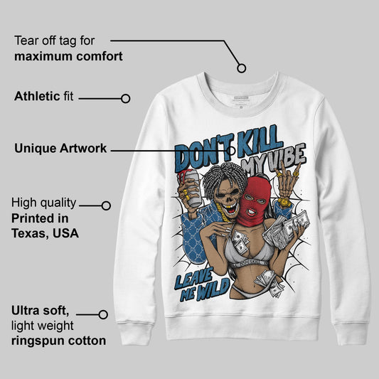 French Blue 12s DopeSkill Sweatshirt Don't Kill My Vibe Graphic