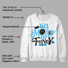 University Blue Toe 1s DopeSkill Sweatshirt No Money No Funny Graphic