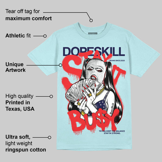 Dunk Glacier Blue DopeSkill Chambray T-shirt Stay It Busy Graphic