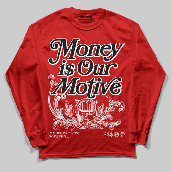 Jordan 11 “Bred Velvet” DopeSkill Red Long Sleeve T-Shirt Money Is Our Motive Typo Graphic Streetwear