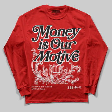 Jordan 11 “Bred Velvet” DopeSkill Red Long Sleeve T-Shirt Money Is Our Motive Typo Graphic Streetwear