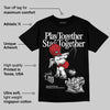 Bred Velvet 11s DopeSkill T-Shirt Play together, Stay together Graphic