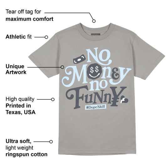 Cool Grey 11s DopeSkill Grey T-shirt No Money No Funny Graphic