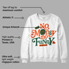 Dunk Low Team Dark Green Orange DopeSkill Sweatshirt No Money No Funny Graphic