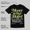 Light Lemon Twist 4s DopeSkill T-Shirt Money Is Our Motive Typo Graphic