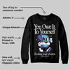 Aqua 8s DopeSkill Sweatshirt Owe It To Yourself Graphic