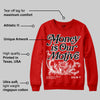 Bred Velvet 11s DopeSkill Red Sweatshirt Money Is Our Motive Typo Graphic