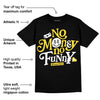 Black Tour Yellow AJ 4 Thunder DopeSkill Unisex T-Shirt No Money No Funny Graphic