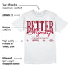 85 Metallic Burgundy 1s DopeSkill T-Shirt Better Myself Graphic