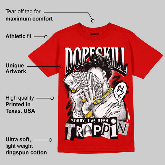 Bred Velvet 11s DopeSkill Red T-shirt Sorry I've Been Trappin Graphic