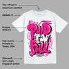 Fierce Pink 1s DopeSkill T-Shirt New Paid In Full Graphic