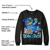 University Blue 13s DopeSkill Sweatshirt Born To Be Rich Graphic