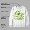 Dunk Low 'Chlorophyll' DopeSkill Sweatshirt No Money No Funny Graphic
