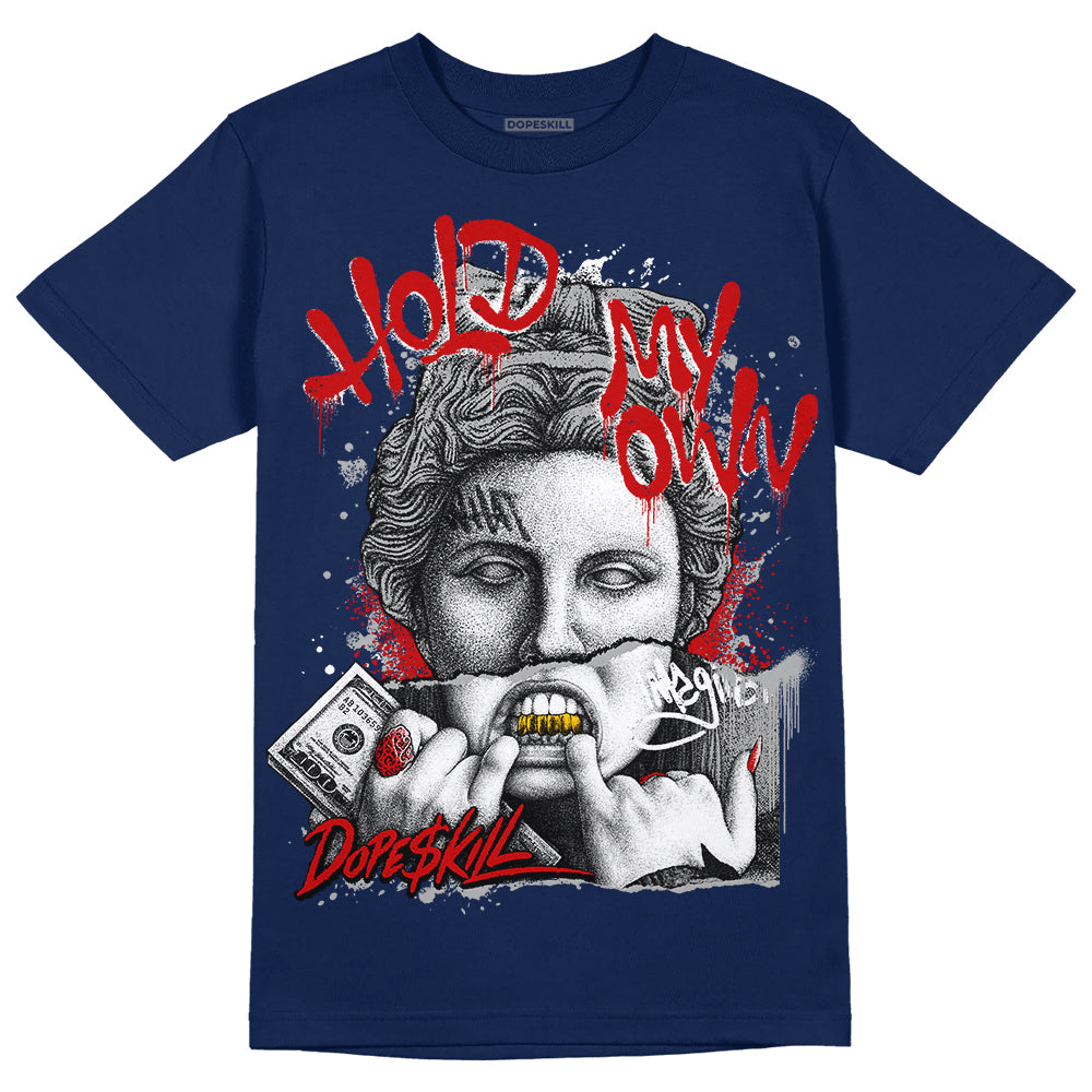  Jordan 4 Midnight Navy  DopeSkill Midnight Navy T-shirt Hold My Own Graphic Streetwear 