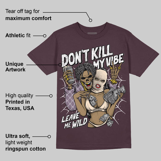 Burgundy Crush 3s DopeSkill Maroon T-shirt Don't Kill My Vibe Graphic