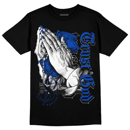 AJ 5 Racer Blue DopeSkill T-Shirt Trust God Graphic