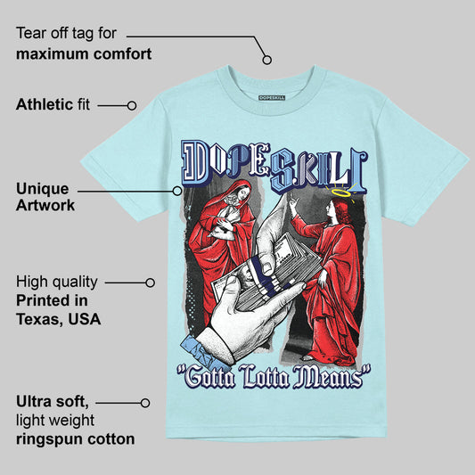 Dunk Glacier Blue DopeSkill Chambray T-shirt Gotta Lotta Means Graphic