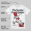 Red Cement 4S DopeSkill T-Shirt Play together, Stay together Graphic