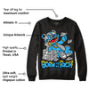 University Blue 2s DopeSkill Sweatshirt Born To Be Rich Graphic