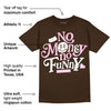 Neapolitan 11s DopeSkill Velvet Brown T-shirt No Money No Funny Graphic