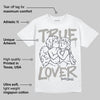 Cool Grey 11s DopeSkill T-Shirt True Lover Graphic