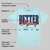 Dunk Glacier Blue DopeSkill Chambray T-shirt Better Myself Graphic