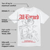 White Cement 4s DopeSkill T-Shirt All Earned Graphic