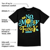 Aqua 5s DopeSkill T-Shirt No Money No Funny Graphic