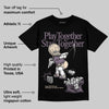 Violet Ore 3s DopeSkill T-Shirt Play together, Stay together Graphic