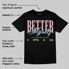 Medium Soft Pink 4s DopeSkill T-Shirt Better Myself Graphic