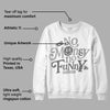 Stealth 12s DopeSkill Sweatshirt No Money No Funny Graphic