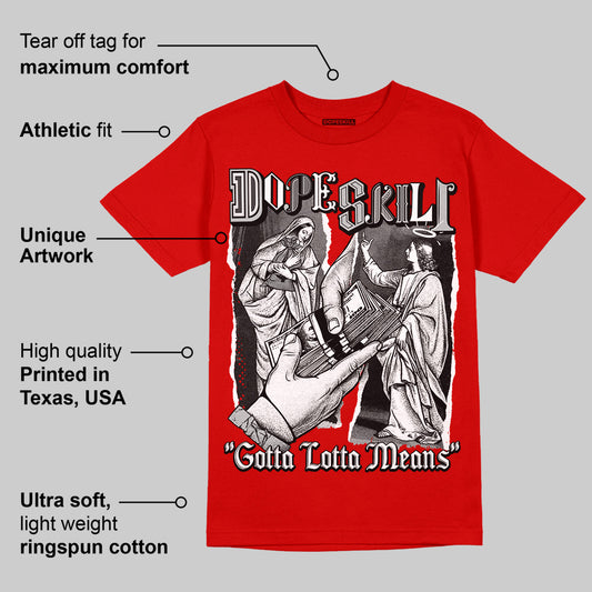 Bred Velvet 11s DopeSkill Red T-shirt Gotta Lotta Means Graphic