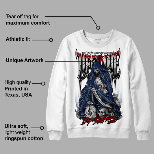 French Blue 13s DopeSkill Sweatshirt Life or Die Graphic