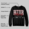 Bred Velvet 11s DopeSkill Sweatshirt Better Myself Graphic