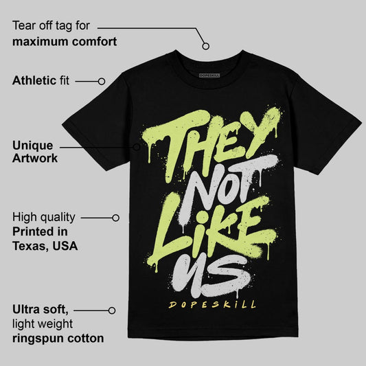 Light Lemon Twist 4s DopeSkill T-Shirt They Not Like Us Graphic