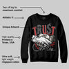 Black Toe Reimagined 1s DopeSkill Sweatshirt Trust No One Graphic