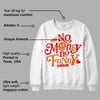 Fire Red 3s DopeSkill Sweatshirt No Money No Funny Graphic