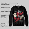 Black Toe Reimagined 1s DopeSkill Sweatshirt No Money No Love Typo Graphic