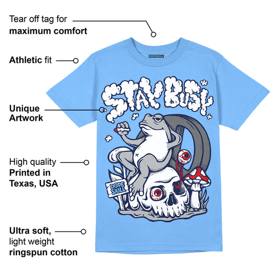 Powder Blue 9s DopeSkill Sky Blue T-shirt Stay Busy Graphic