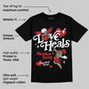 Black Toe Reimagined 1s DopeSkill T-Shirt New Love Heals Graphic