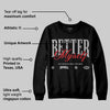 Black Cement 3s DopeSkill Sweatshirt Better Myself Graphic