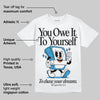 UNC Reimagined 1s DopeSkill T-Shirt Owe It To Yourself Graphic
