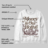 A Ma Maniere x Dark Mocha 4s DopeSkill Sweatshirt Money Is Our Motive Typo Graphic