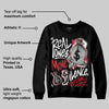 Bred Velvet 11s DopeSkill Sweatshirt Real Ones Move In Silence Graphic