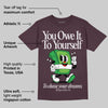 Violet Ore 3s DopeSkill Maroon T-shirt Owe It To Yourself Graphic